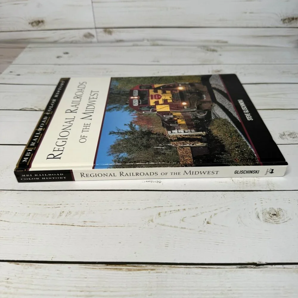 Regional Railroads Of The Midwest Steve Glischinski MBI Railroad Color‎ History